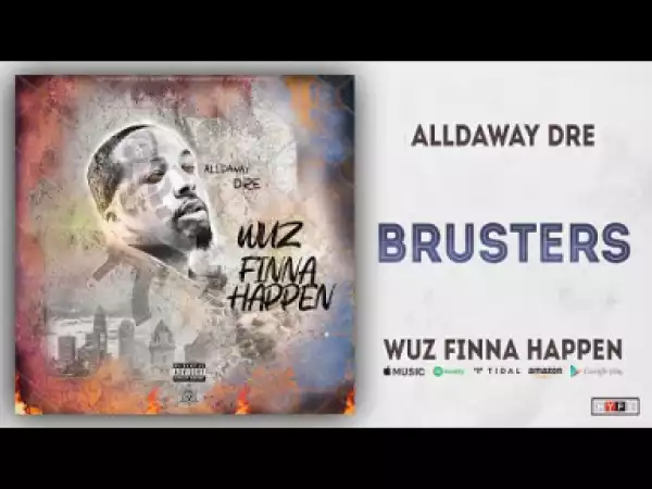 Wuz Finna Happen BY Alldaway Dre